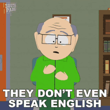 They Dont Even Speak English Mr Garrison GIF - They Dont Even Speak English Mr Garrison South Park GIFs