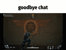 a screen shot of a video game with the words goodbye chat on top