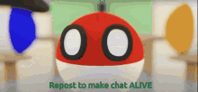 a red and white ball with the words repost to make chat alive