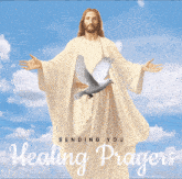 a picture of jesus and a dove with the words " sending you healing prayers "