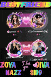 a poster that says bestfriend zoya nazz and i love you sidd