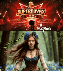 a poster for supernovax s3 starmaker and a picture of a woman with blue flowers in her hair