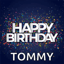 Happy Birthday Tommy GIF - Happy Birthday Tommy Confetti GIFs