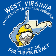 West Virginia Can Put A Stop To Political Corruption Support For The People Act GIF - West Virginia Can Put A Stop To Political Corruption Support For The People Act Miner GIFs