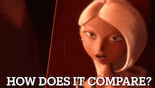a cartoon character with the words how does it compare below her