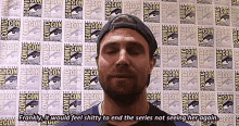 frankly it would feel shitty to end the series not seeing her again says a man