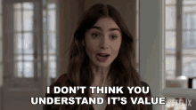 I Dont Think You Understand Its Value Emily Cooper GIF - I Dont Think You Understand Its Value Emily Cooper Lily Collins GIFs