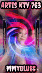 a colorful poster with the words artis ktv 763 mmyblues on it