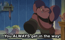 Lilo And Stitch Jumba GIF - Lilo And Stitch Jumba You Always Get In The Way GIFs