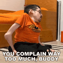 You Complain Way Too Much Buddy Ricky Berwick GIF - You Complain Way Too Much Buddy Ricky Berwick You Keep On Whining GIFs