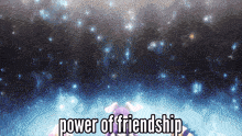 power of friendship is written on a blue background
