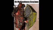 a picture of a monster holding a container with the words oh mr goodness gracious