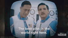 two men are standing next to each other with the words " the best pilot in the world right here "