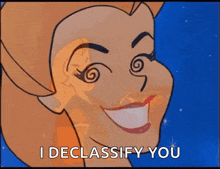 a cartoon of a woman with a swirling eye and the words `` i declassify you '' .