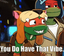 a picture of a cartoon character with the words " you do have that vibe "