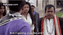 Am I Going Overboard? - Yes..Gif GIF - Am I Going Overboard? - Yes. Brahmi Brahmanandam GIFs
