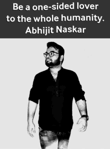 abhijit naskar naskar be a one sided lover love humanist