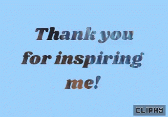 Thank You For Inspiring Me Cliphy GIF - Thank You For Inspiring Me Cliphy  Inspiration - Discover & Share GIFs