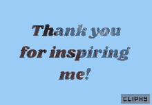 Thank You For Inspiring Me Cliphy GIF - Thank You For Inspiring Me Cliphy Inspiration GIFs
