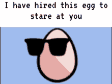 Egg Hired To Stare At You GIF - Egg Hired To Stare At You Stare At You GIFs