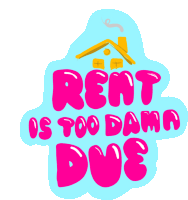 Rent Is Too Damn High Rent Is Due Sticker - Rent Is Too Damn High Rent Is Due Due Stickers