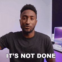 It'S Not Done Marques Brownlee GIF - It'S Not Done Marques Brownlee It'S Not Finished GIFs