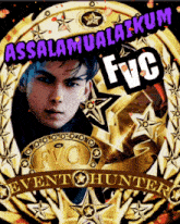 a picture of a man with the words assalamualaikum fvc event hunters on it