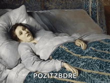 a painting of a woman laying in a bed with the words " pozitzbdre " below it