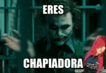a picture of the joker with a caption that says eres chapiadora