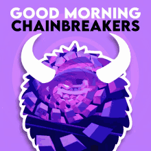 Gm Chainbreakers GIF - Gm Chainbreakers Cbv GIFs