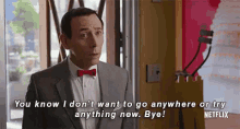 Same GIF - Peewee Herman I Dont Want To Go Anywhere Try Anything New GIFs