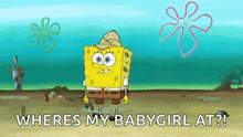 spongebob squarepants is standing on the beach and asking where is my baby girl at ?