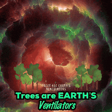 a poster that says trees are earth 's ventilators with trees on it