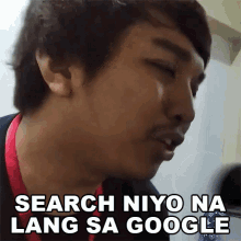 Search Niyo Na Lang Sa Google Klager GIF - Search Niyo Na Lang Sa Google Klager Search Niyo Sa Internet GIFs