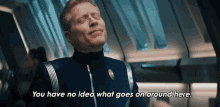 You Have No Idea What Goes Around Here Paul Stamets GIF - You Have No Idea What Goes Around Here Paul Stamets Star Trek Discovery GIFs