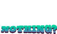 Nothing Nothing At All Sticker - Nothing Nothing At All Really Stickers