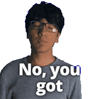 a man wearing glasses is making a funny face and says no you got