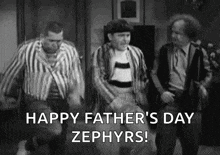 a black and white photo of three men dancing and saying `` happy father 's day zephyrs '' .