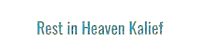 rest in heaven kalief is written in blue letters on a white background