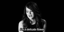 I'M A Delicate Flower - Flowers GIF - Flowers Emma Stone Im A Delicate Flower GIFs