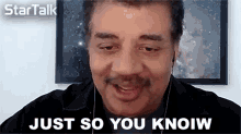 Just So You Know Neil Degrasse Tyson GIF - Just So You Know Neil Degrasse Tyson Startalk GIFs