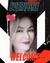 a black and white photo of a woman with the words everyone welcome behind her
