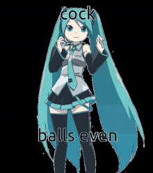 a picture of a girl with the words cock balls even written on it