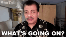Whats Going On Neil Degrasse Tyson GIF - Whats Going On Neil Degrasse Tyson Startalk GIFs