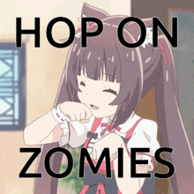 a picture of a cat girl with the words hop on zomies