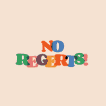 No Regerts Regrets GIF - No Regerts Regrets Regrettable GIFs