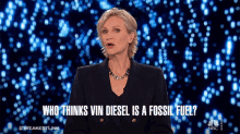 Who Thinks Vin Diesel Is A Fossil Fuel Jane Lynch GIF - Who Thinks Vin Diesel Is A Fossil Fuel Jane Lynch Weakest Link GIFs