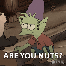 Are You Nuts Elfo GIF - Are You Nuts Elfo Disenchantment GIFs