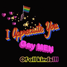 a poster that says i appreciate you gay men of all kinds !!!