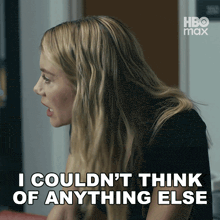a woman says " i couldn 't think of anything else "